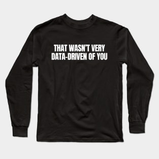 Funny Data Analyst, Data Scientist, Behavior Nerd Long Sleeve T-Shirt